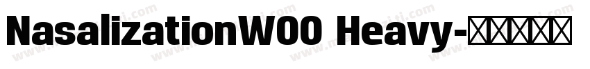 NasalizationW00 Heavy字体转换